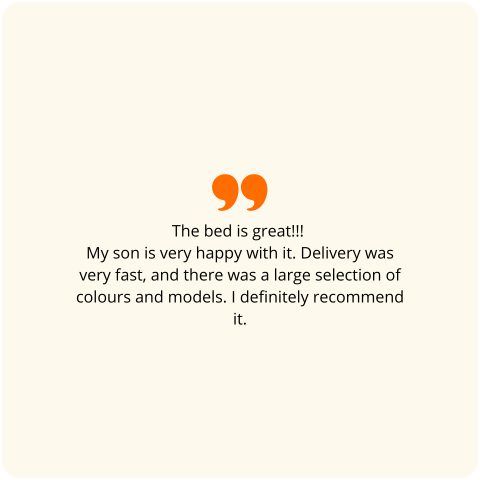 Positive customer review: The bed is great!!! My son is very happy. The delivery was very fast, and there's a large selection of colors and models. I definitely recommend it.